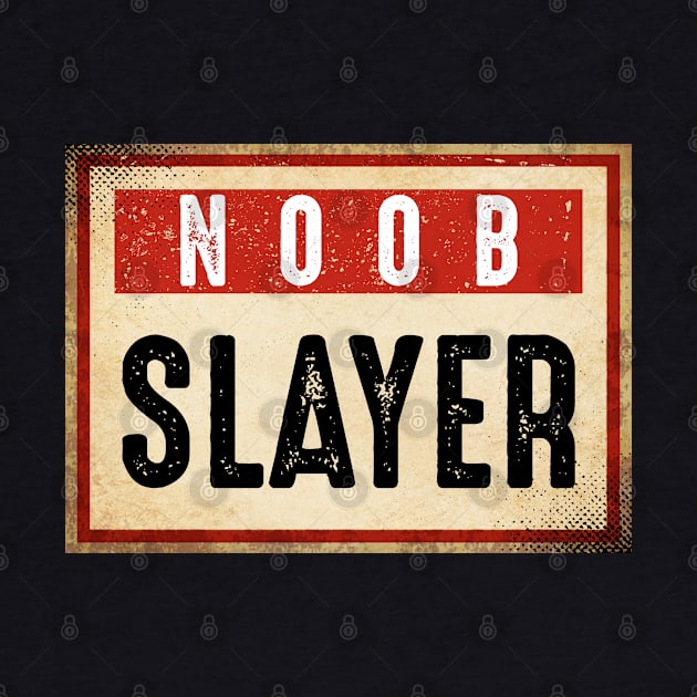 Noob Slayer by monolusi